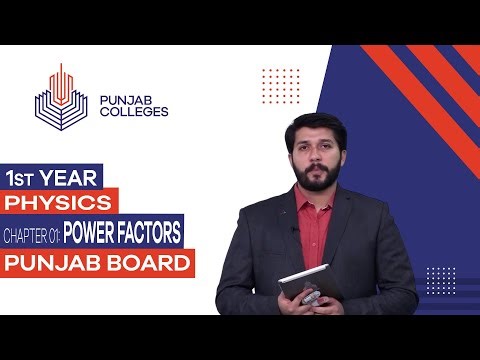 PGC Lectures-Inter Part 1-Punjab Board-Physics - Chapter 01 - Power Factors