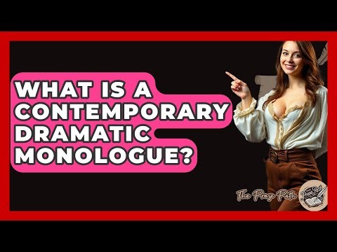 What Is A Contemporary Dramatic Monologue? - The Prose Path