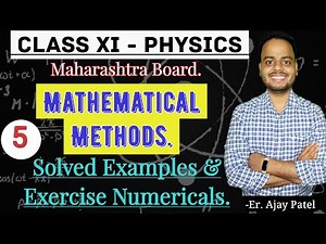 Class 11 | Physics | Mathematical methods | Solved Examples & Exercise Numericals |