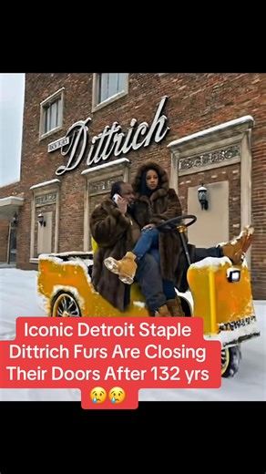 A iconic Detroit Staple Dittrich Furs are Closing Their Doors After 132 yrs at the end of April We are going to miss this iconic staple 🥺🥺 #detroit #dittrichfurs