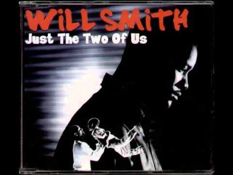 Will Smith - Just The Two Of Us