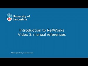 Introduction to RefWorks Video 3: manual references