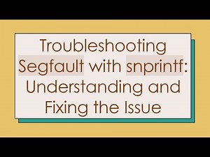 Troubleshooting Segfault with snprintf: Understanding and Fixing the Issue