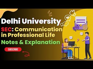 SEC Communication in Professional Life Notes & Explanation Delhi University semester 1 #du #sec