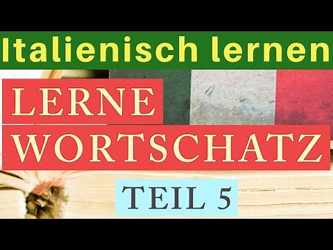 700 Grundlegende Italienische Wörter für Anfänger - Italienisch Lernen [Vollständiger Leitfaden]