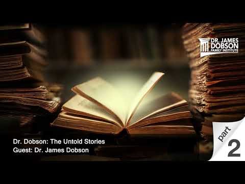 Dr. Dobson: The Untold Stories - Part 2 with Guest Dr. James Dobson