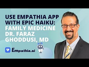 Use Empathia APP and Epic Haiku with Dr. Faraz Ghoddusi