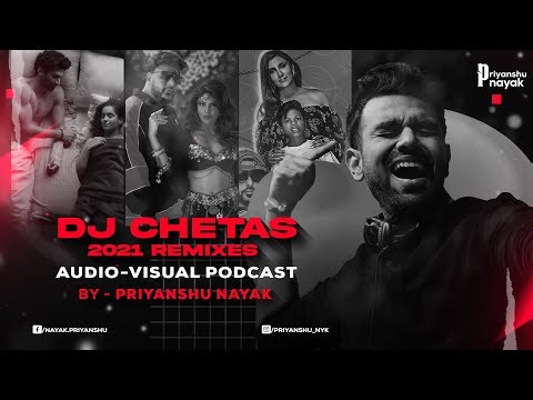 Dj Chetas 2021 Nonstop Remixes (Audio Visual Podcast) - Priyanshu Nayak || Latest Bollywood DJ MIX
