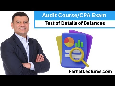 Test of Details of Balances | Audit Course | CPA Exam
