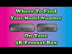 Where To Find The Model Number For Your 4K Freesat Box