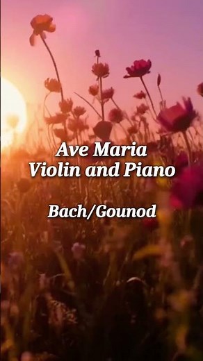 Bach/Gounod - Ave Maria Violin and Piano (shorts) - Relaxing Classical Music