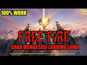 CARA MENGATASI LOADING LAMA & FORCE CLOSE FREE FIRE TERBARU 2022