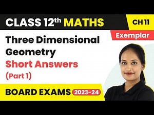 Three Dimensional Geometry - (NCERT Exemplar Short Answers Part 1) | Class 12 Maths Chapter 11