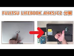 【FUJITSU LIFEBOOK AH45/C2】分解 How to Disassemble/Assemble a Computer
