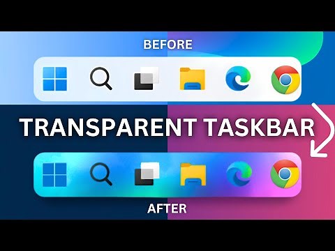 How to Make Taskbar Transparent in Windows 11 (2025)