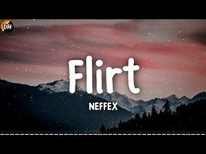 NEFFEX - Flirt [Lyrics video]