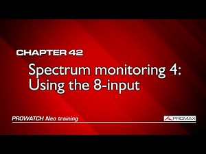 PROWATCH Neo tutorial: [42] Spectrum monitoring 4 (8 input PROWATCH Neo)