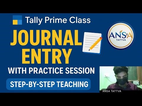 “Tally Prime Journal Entry Class Complete Practice Session | Start to Advance” ” ANSA TATTVA !!