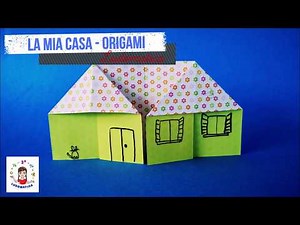 LA MIA CASA-ORIGAMI: origami facili per bambini