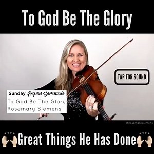To God Be The Glory🙌🏻 For more hymns like this follow Rosemary Siemens | Rosemary Siemens
