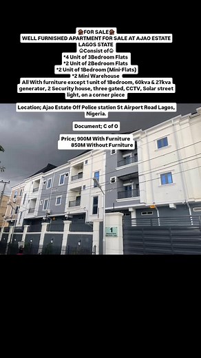 🏚FOR SALE🏚 WELL FURNISHED APARTMENT FOR SALE AT AJAO ESTATE LAGOS STATE ♧Consist of♧ *4 Unit of 3Bedroom Flats *2 Unit of 2Bedroom Flats *2 Unit of 1Bedroom (Mini-Flats) *2 Mini Warehouse All With furniture except 1 unit of 1Bedroom, 60kva & 27kva generator, 2 Security house, three gated, CCTV, Solar street light, on a corner piece Location; Ajao Estate Off Police station St Airport Road Lagos, Nigeria. Document; C of O Price; 900M With Furniture 850M Without Furniture ☎️ 0706 1004366 #realest