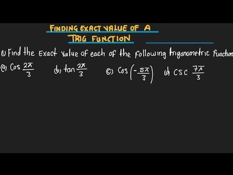 Find the Exact Value of each Trigonometric Functions...