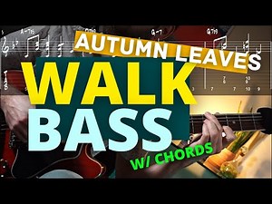 How to WALK BASS w/ CHORDs Over Autumn Leaves - Jazz Guitar