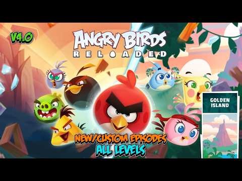 Angry Birds Reloaded Golden Island New/Custom Episodes All Levels (V4.0)