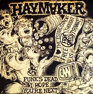 Haymaker - Punk's Dead. I Hope You're Next!