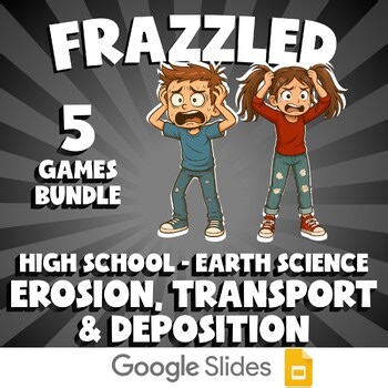 5 FRAZZLED Science Games - Erosion, Transport & Deposition - Earth Science