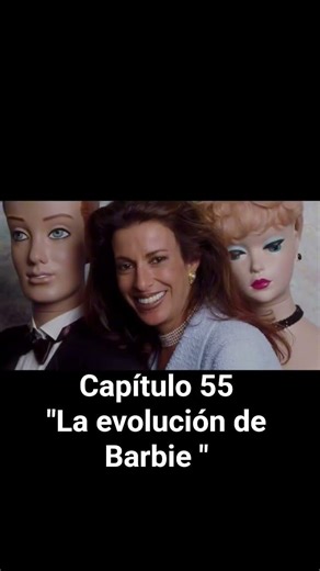 capitulo 55 "La evolución de Barbie " #documental #mattelbarbie #evolución #historia #vintagetoys