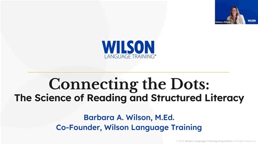 Connecting the Dots: The Science of Reading and Structured Literacy A 2025 exclusive with Barbara Wilson