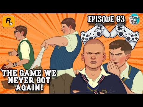 A One of a Kind Classic You Shouldn’t Forget! - Bully: Scholarship Edition | Play & Talk Episode 03