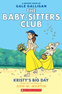 🎉 The big day has finally arrived! 🎉 Happy book birthday to Ann M. Martin and Gale Galligan for the graphic novel adaptation of KRISTY'S BIG DAY (The Baby-sitters Club #6)! 💐🌼🌺 | The Baby-sitters Club