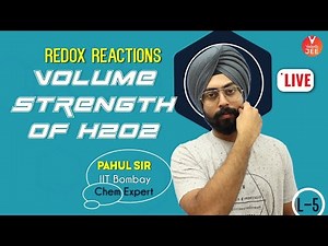 Redox Reactions L-5 | Volume Strength of H2O2 | JEE Mains | Chemistry Class 11 | Pahul Sir | Vedantu