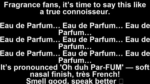 How to Pronounce Eau de Parfum Correctly (American & British Accent)