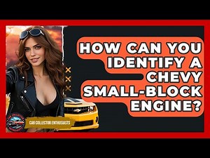 How Can You Identify A Chevy Small-Block Engine? - Car Collector Enthusiasts