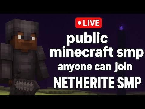 🔥 LIVE Minecraft SMP Gameplay | Public Netherite SMP – Anyone Can Join! 🎮✨