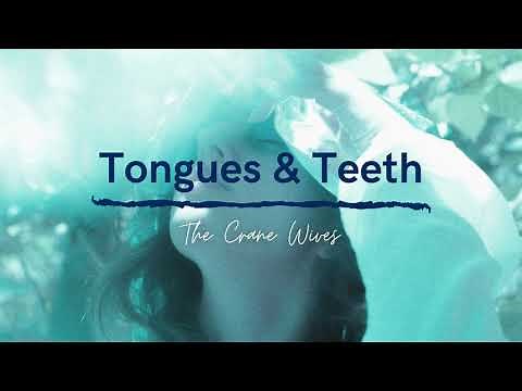 The Crane Wives - Tongues & Teeth (Lyrics)