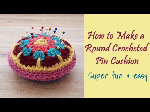 CROCHET: How to Make a Round Pin Cushion