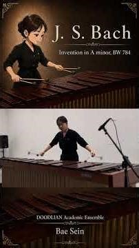 J.S. Bach – Invention in A minor BWV 784 | Marimba | DOODLIAN Academic Ensemble