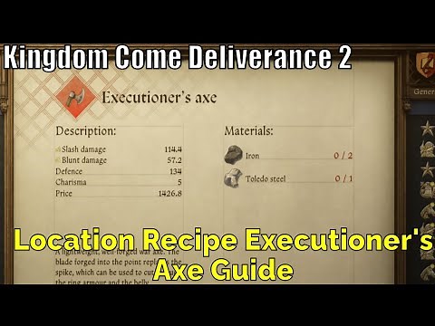 Kingdom Come Deliverance 2, Location Recipe Executioner's Axe Blacksmithing Guide
