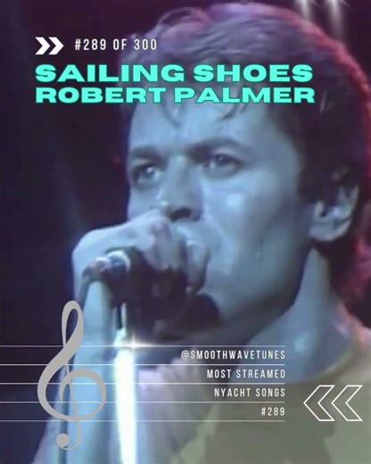 👉 #289 | Robert Palmer – Sailing Shoes (1974) | Most Streamed Nyacht Songs