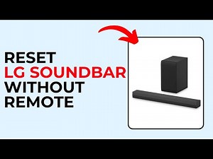 How to Reset LG Soundbar Without Remote – Fix Soundbar Fast and Easy
