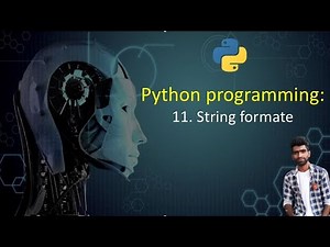 11. String formatting : Python Programming