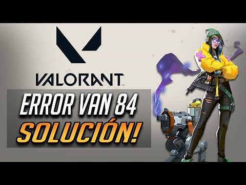 Solucion al Codigo de Error VAN 84 en Valorant en Windows 10/8/7 [3 Soluciones]