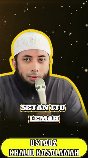 THE DEVIL IS TRULY WEAK Ustasz Khalid Basalamah