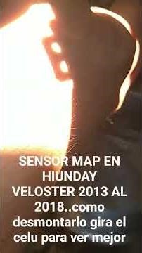 cómo desmontar sensor map de hiunday veloster del 2013 al 2018 gira el.celu para ver mejor el video