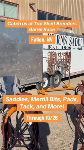 We’re not only in Utah — you’ll find us in Fallon, NV too. Catch us at the Top Shelf Breeders Barrel Race with saddles, Merrill bits, pads, and more. Come say hi and get fit by our experts. | Burns Saddlery