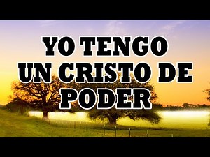 Yo Tengo Un Cristo De Poder - Hermosos Coritos Pentecostales Llenan De Gozo